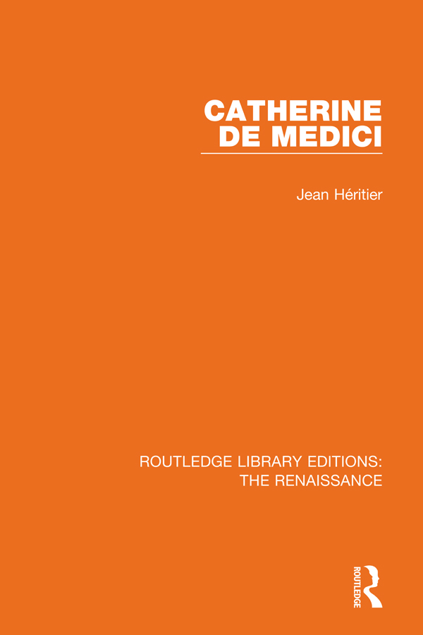 ROUTLEDGE LIBRARY EDITIONS THE RENAISSANCE Volume 4 Catherine de Medici - photo 1