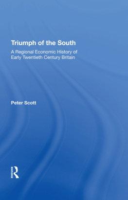 Peter Scott Triumph of the South: A Regional Economic History of Early Twentieth Century Britain