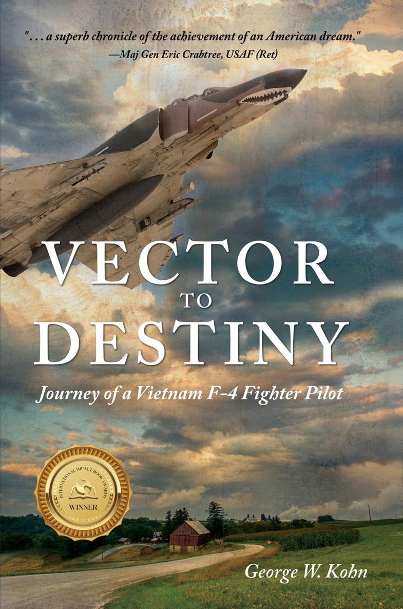 PRAISE FOR VECTOR TO DESTINY I know a lot about the F-4 Phantom and there - photo 1