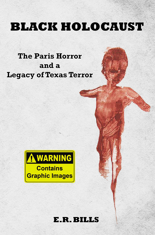 Black Holocaust The Paris Horror and a Legacy of Texas Terror - image 1