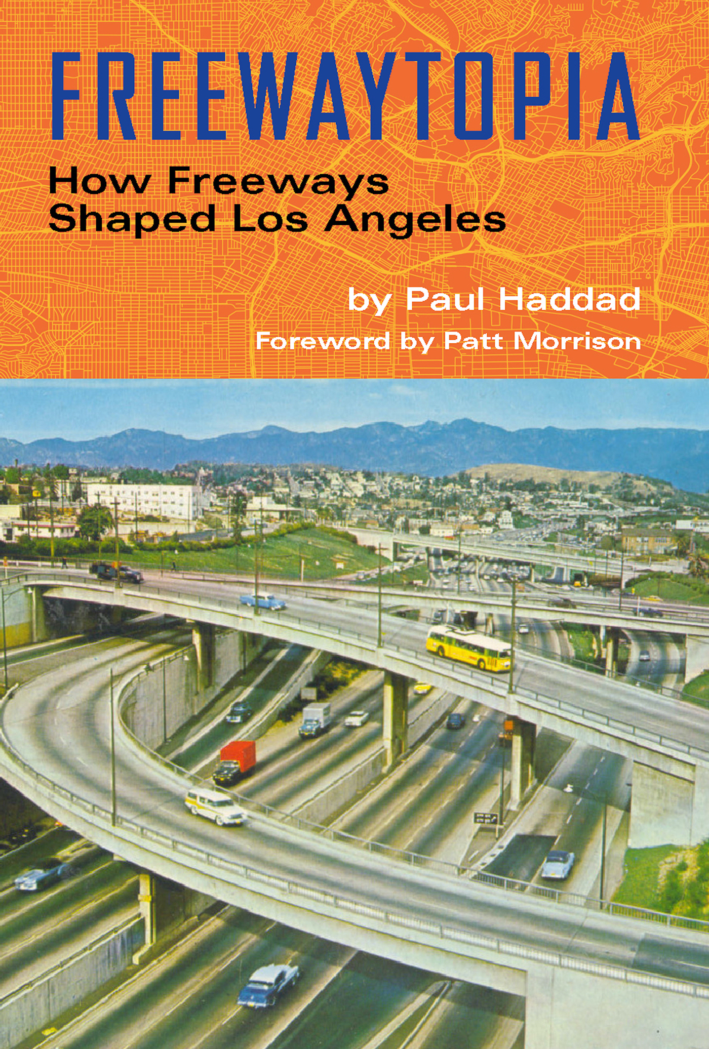 Freewaytopia How Freeways Shaped Los Angeles - image 1