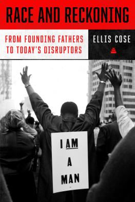 Ellis Cose - Race and Reckoning: From Founding Fathers to Todays Disruptors