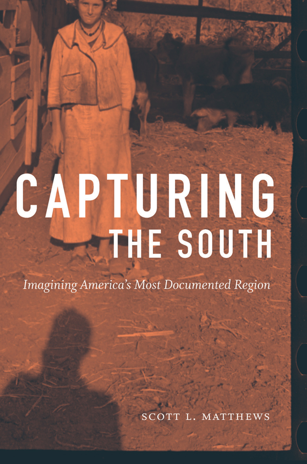 Capturing the South Capturing the South Imagining Americas Most Documented - photo 1