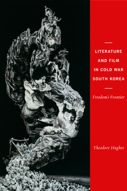 Theodore Hughes Literature and Film in Cold War South Korea