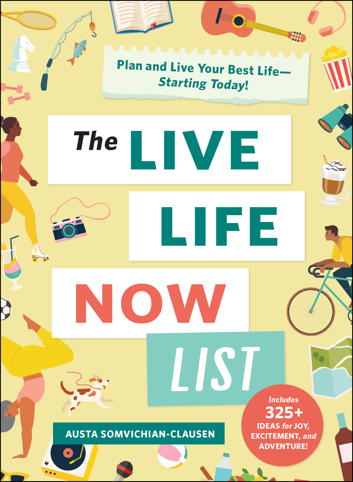 Plan and Live Your Best LifeStarting Today The Live Life Now List Austa - photo 1