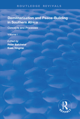 Peter Batchelor - Demilitarisation and Peace-Building in Southern Africa: Volume I - Concepts and Processes