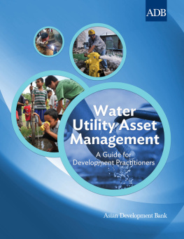 Asian Development Bank Water Utility Asset Management: A Guide for Development Practitioners