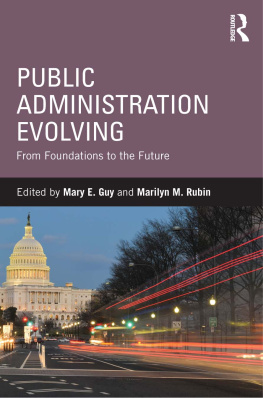 Mary E. Guy Public Administration Evolving: From Foundations to the Future