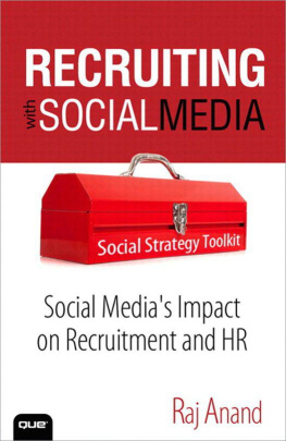 Raj Anand - Recruiting with Social Media: Social Medias Impact on Recruitment and HR