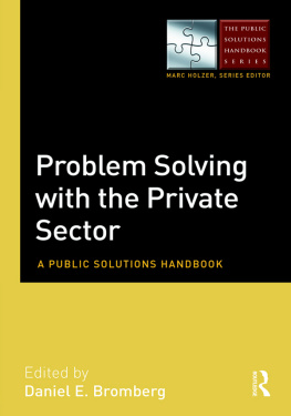 Daniel E. Bromberg - Problem Solving with the Private Sector: A Public Solutions Handbook