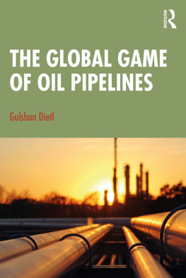 Gulshan Dietl - The Global Game of Oil Pipelines