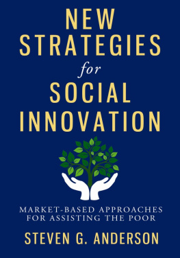 Steven Anderson - New Strategies for Social Innovation: Market-Based Approaches for Assisting the Poor