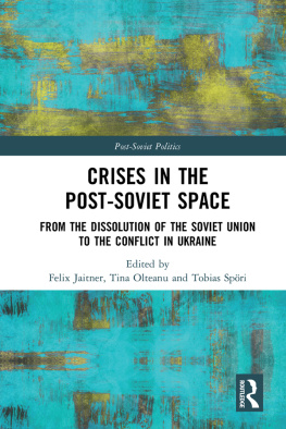 Felix Jaitner - Crises in the Post‐soviet Space: From the Dissolution of the Soviet Union to the Conflict in Ukraine