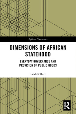 Randi Solhjell Dimensions of African Statehood: Everyday Governance and Provision of Public Goods