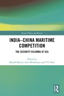 Rajesh Manohar Basrur - India-China Maritime Competition: The Security Dilemma at Sea