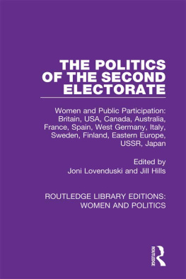 Joni Lovenduski - The Politics of the Second Electorate: Women and Public Participation: Britain, Usa, Canada, Australia, France, Spain, West Germany, Italy, Sweden, Finland, Eastern Europe, Ussr, Japan