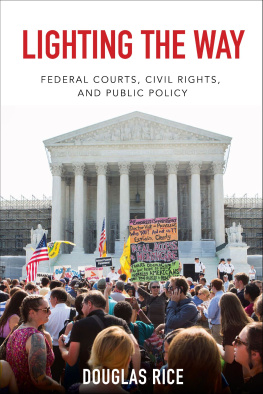 Douglas Rice - Lighting the Way: Federal Courts, Civil Rights, and Public Policy