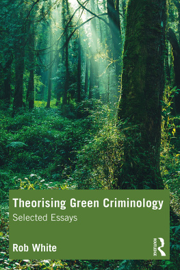 Rob White - Theorising Green Criminology: Selected Essays