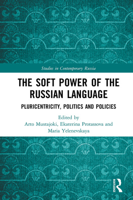 Arto Mustajoki The Soft Power of the Russian Language: Pluricentricity, Politics and Policies