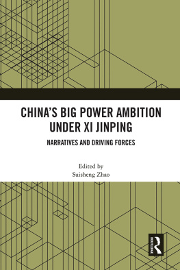 Suisheng Zhao Chinas Big Power Ambition Under XI Jinping: Narratives and Driving Forces