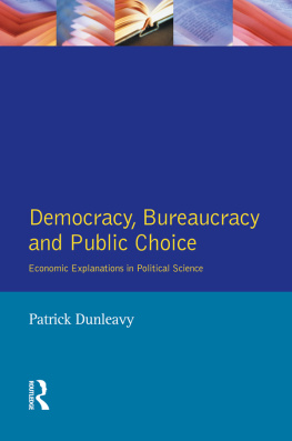 Patrick Dunleavy Democracy, Bureaucracy and Public Choice: Economic Approaches in Political Science