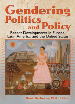 Heidi Hartmann Gendering Politics and Policy: Recent Developments in Europe, Latin America, and the United States