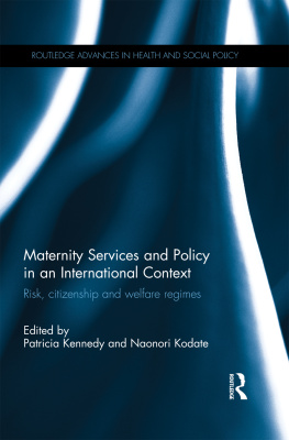 Patricia Kennedy - Maternity Services and Policy in an International Context: Risk, Citizenship and Welfare Regimes