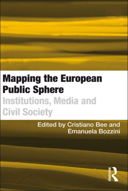 Emanuela Bozzini - Mapping the European Public Sphere: Institutions, Media and Civil Society