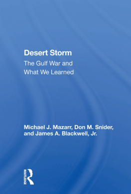 Michael J. Mazarr Desert Storm: The Gulf War and What We Learned