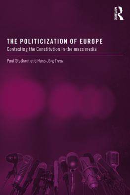 Paul Statham - The Politicization of Europe: Contesting the Constitution in the Mass Media