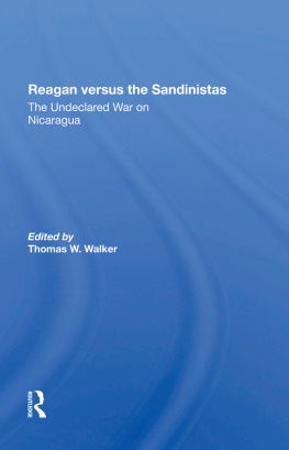 Thomas W. Walker - Reagan Versus the Sandinistas: The Undeclared War on Nicaragua