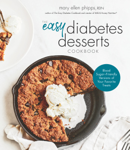 Mary Ellen Phipps - The Easy Diabetes Desserts Book Blood Sugar-Friendly Versions of Your Favorite Treats