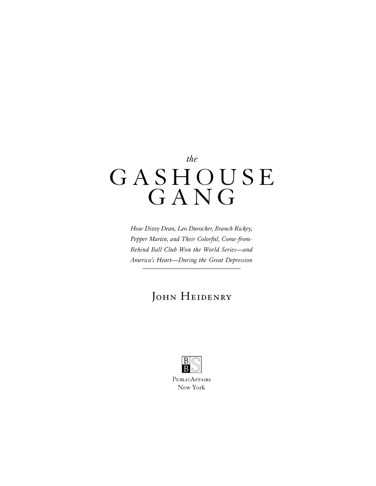 Table of Contents Praise for The Gashouse Gang The best account Ive read of - photo 2