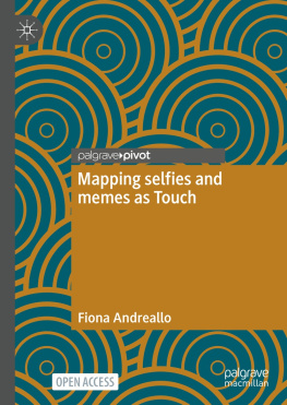 Fiona Andreallo - Mapping selfies and memes as Touch