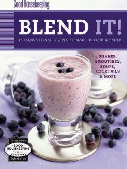 Good Housekeeping - Good Housekeeping Blend It!: 150 Sensational Recipes to Make in Your Blender