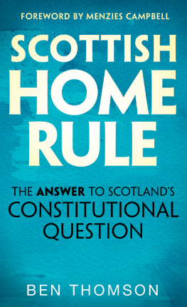 Ben Thomson - Scottish Home Rule: The Answer to Scotlands Constitutional Question