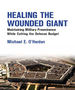 Michael E. OHanlon - Healing the Wounded Giant: Maintaining Military Preeminence While Cutting the Defense Budget