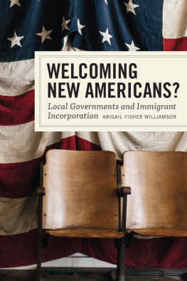 Abigail Fisher Williamson - Welcoming New Americans?: Local Governments and Immigrant Incorporation