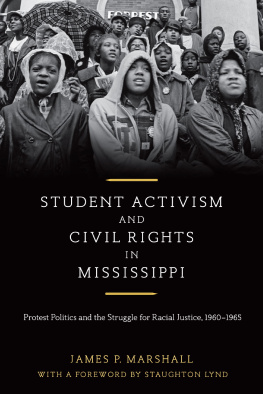 James P. Marshall - Student Activism and Civil Rights in Mississippi: Protest Politics and the Struggle for Racial Justice, 1960-1965