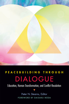 Peter N. Stearns (editor) - Peacebuilding through dialogue : education, human transformation, and conflict resolution