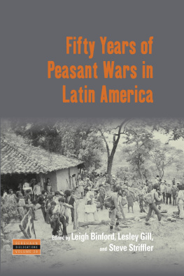 Leigh Binford Fifty Years of Peasant Wars in Latin America