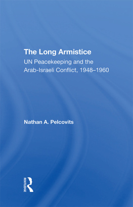 Nathan A Pelcovits The Long Armistice: Un Peacekeeping and the Arab-Israeli Conflict, 1948-1960