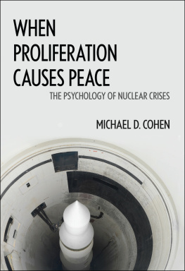 Michael D. Cohen - When Proliferation Causes Peace: The Psychology of Nuclear Crises