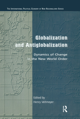 Henry Veltmeyer Globalization and Antiglobalization: Dynamics of Change in the New World Order