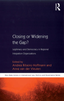 Andrea Ribeiro Hoffmann - Closing or Widening the Gap?: Legitimacy and Democracy in Regional Integration Organizations