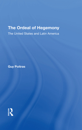 Guy Poitras The Ordeal of Hegemony: The United States and Latin America