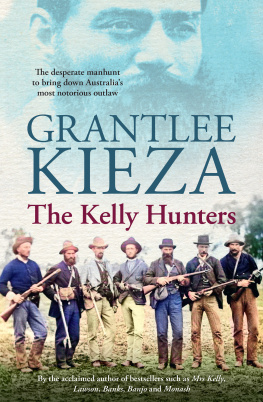 Grantlee Kieza - The Kelly Hunters