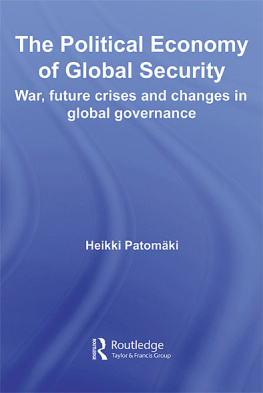 Heikki Patomäki - The Political Economy of Global Security: War, Future Crises and Changes in Global Governance