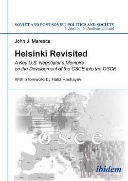 John J. Maresca - Helsinki Revisited: A Key U.S. Negotiators Memoirs on the Development of the CSCE Into the OSCE