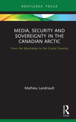 Mathieu Landriault Media, Security and Sovereignty in the Canadian Arctic: From the Manhattan to the Crystal Serenity